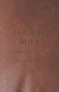 Leather Work - Including Glove Making - Paperback